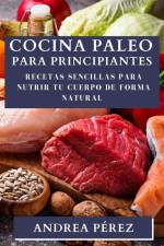 Cocina Paleo para Principiantes af Andrea Pérez