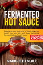 Fermented Hot Sauce af Marigold Everly