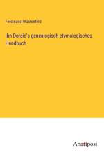 Ibn Doreid's genealogisch-etymologisches Handbuch af Ferdinand Wustenfeld