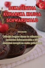 Dekadentna kuharska knjiga Schwarzwald af Ne¿a Kastelic