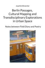 Berlin Passages, Cultural Mapping and Transdisciplinary Explorations in Urban Space af Joachim Broecher