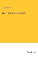 Österreich und seine Kronländer af Ludwig Heufler
