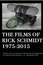 The Films of Rick Schmidt 1975-2015--He wrote 