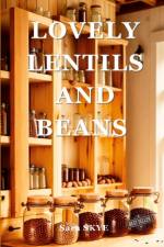 Lovely Lentils and Beans af Sara Skye