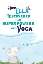 How Ella Discovered Her Superpowers With Yoga af Serenity Yoga