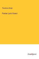 Poetae Lyrici Graeci af Theodorus Bergk