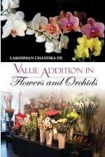 Value Addition in Flowers and Orchids af L. C. De