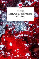 Dort, wo all die Träume wispern. Life is a Story - story.one af M. S. Krüger