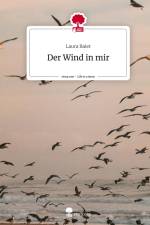 Der Wind in mir. Life is a Story - story.one af Laura Baier