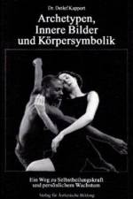 Archetypen, Innere Bilder und Körpersymbolik af Detlef Kappert