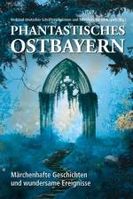 Phantastisches Ostbayern