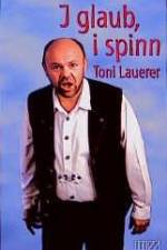 I glaub, i spinn af Toni Lauerer