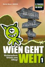 WIEN GEHT WEIT, Weitwandern: Urlaub vom Alltag! af Martin Moser