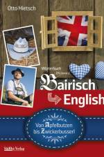 Wörterbuch Bairisch - English af Otto Hietsch