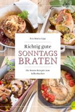 Richtig gute Sonntagsbraten af Eva Maria Lipp