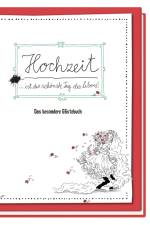 Hochzeit ist der schönste Tag im Leben