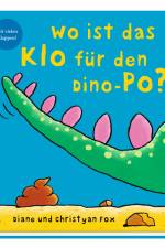 Wo ist das Klo für den Dino-Po? af Diane Fox