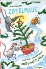 Zipfelmaus und der wunderbare Weihnachtsplan af Uwe Becker