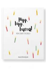 Hipp, hipp, hurra! MEIN GEBURTSTAGSBUCH af Claudia Schaumann