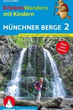 ErlebnisWandern mit Kindern Münchner Berge 2 af Eduard Soeffker