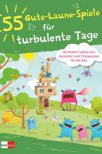 55 Gute-Laune-Spiele für turbulente Tage