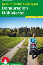 Wandern mit dem Kinderwagen Donauregion - Mühlviertel af Michaela Dattinger