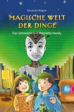 Magische Welt der Dinge (Bd. 2): Das Geheimnis von Henrietta Handy af Alexandra Wagner