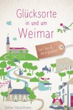 Glücksorte in und um Weimar af Stefan Hasselmann