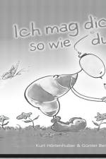 Ich mag dich so wie du bist af Kurt Hörtenhuber
