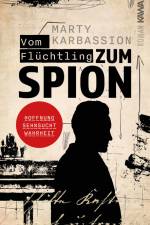 Vom Flüchtling zum Spion af Marty Karbassion