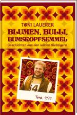 Blumen, Bulli, Bumskopfsemmel af Toni Lauerer