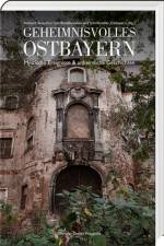 Geheimnisvolles Ostbayern af Verband deutscher Schriftstellerinnen und Schriftsteller Ostbayern