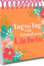 Tag für Tag ein Grund zum Lächeln