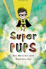 Super Pups - Der Held mit dem Raketen Po af Franziska Frey