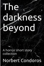 The Darkness Beyond af Norbert Condoros