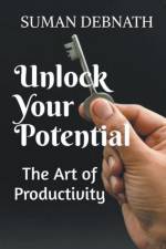 Unlock Your Potential af Suman Debnath