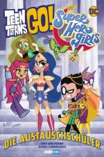 Teen Titans Go! / DC Super Hero Girls: Die Austauschschüler af Amy Wolfram
