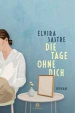 Die Tage ohne dich af Elvira Sastre