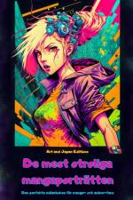 De mest otroliga mangaporträtten - Den perfekta målarboken för manga- och anime-fans af Japan Editions