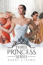 Three Princess Series af Bobby Cinema