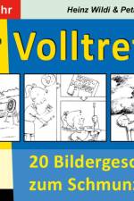 Der Volltreffer - 20 Bildergeschichten zum Schmunzeln