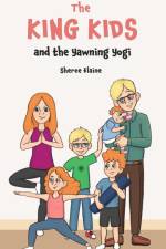 The King Kids and the Yawning Yogi af Sheree Elaine