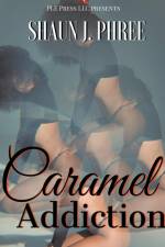 Caramel Addiction af Shaun J. Phree