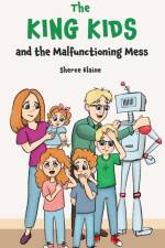 The King Kids and the Malfunctioning Mess af Sheree Elaine