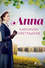 Anna ¿ kartanon opettajatar af K. Kuru