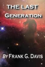 The Last Generation af Frank G Davis