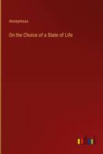 On the Choice of a State of Life af Anonymous