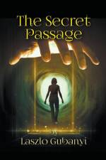 THE SECRET PASSAGE af Laszlo Gubanyi