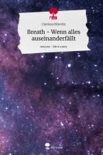 Breath - Wenn alles auseinanderfällt. Life is a Story - story.one af Clarissa Bilevitz
