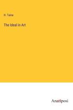 The Ideal in Art af H. Taine